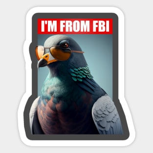 FBI pigeon with cool sun glasses (thuglife) Sticker